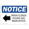 Signmission Sign, 10" H, Rigid Plastic, When Closed Please See Main Sign, Landscape, 1014-L-19043 OS-NS-P-1014-L-19043 - alternate 1